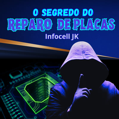 O SEGREDO DO REPARO DE PLACAS
